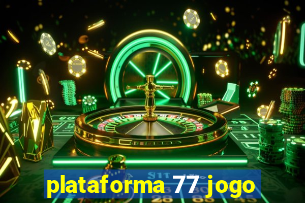 plataforma 77 jogo